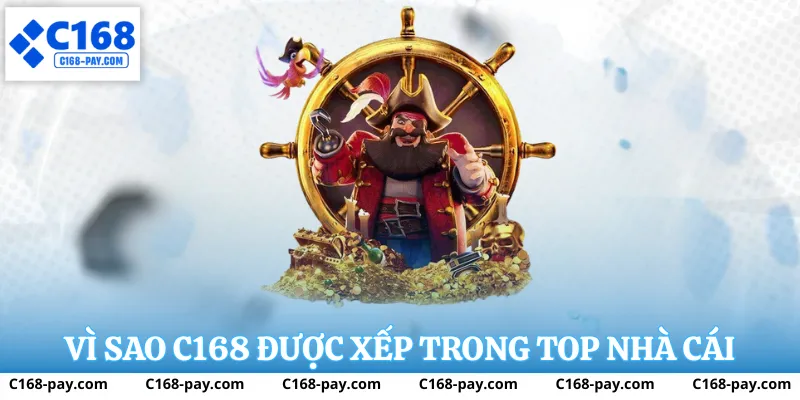 Vì sao c168 được xếp trong top nhà cái